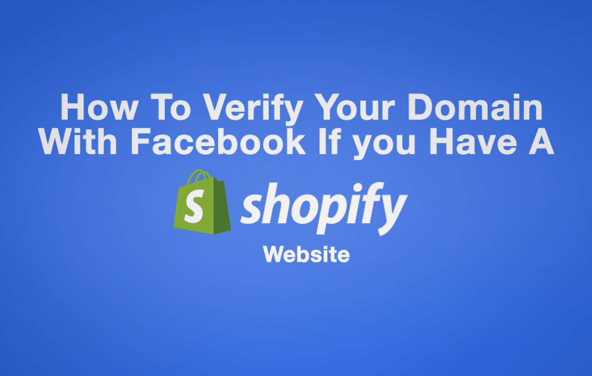 How To Verify Your Domain With Facebook If you Have A Shopify Site